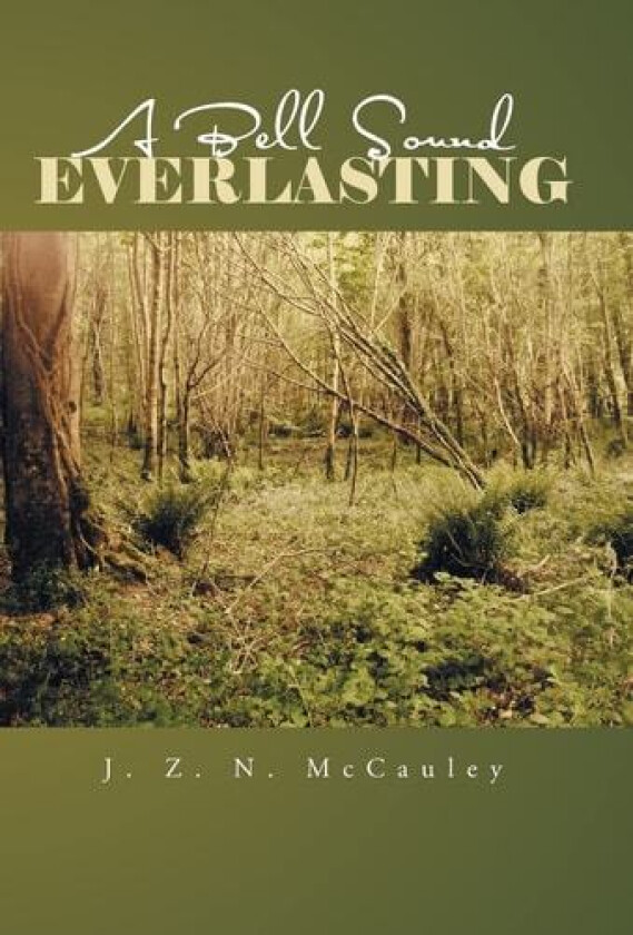 A Bell Sound Everlasting av J.Z.N. McCauley (Hardcover)