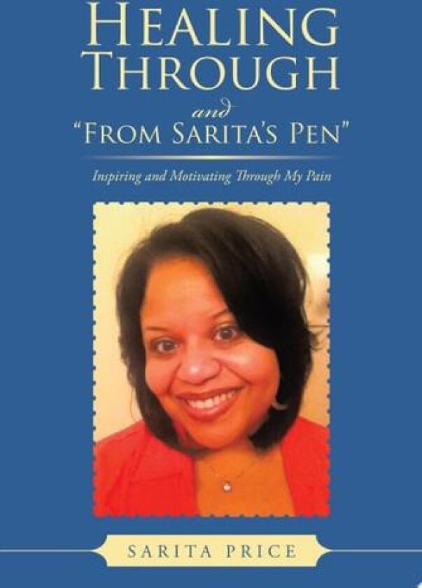 Healing Through and "From Sarita's Pen" av Sarita Price (Paperback)