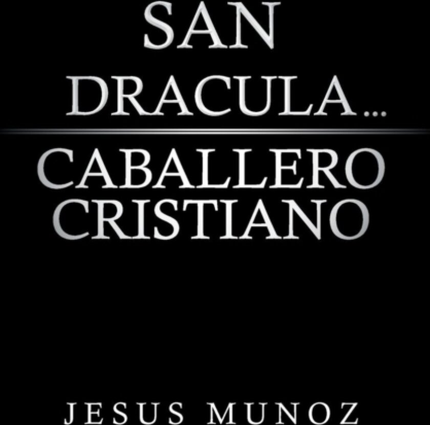 San Dracula... Caballero Cristiano av Jesus Munoz (Paperback)