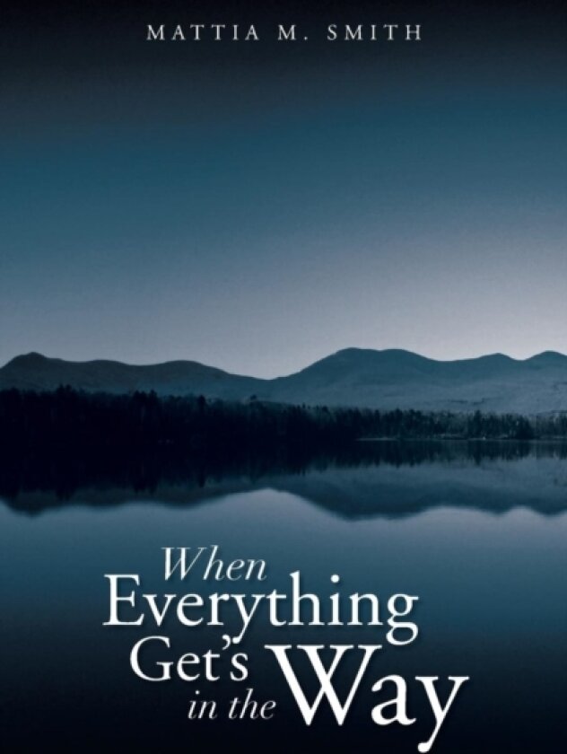 When Everything Get's in the Way av Mattia M Smith (Paperback)