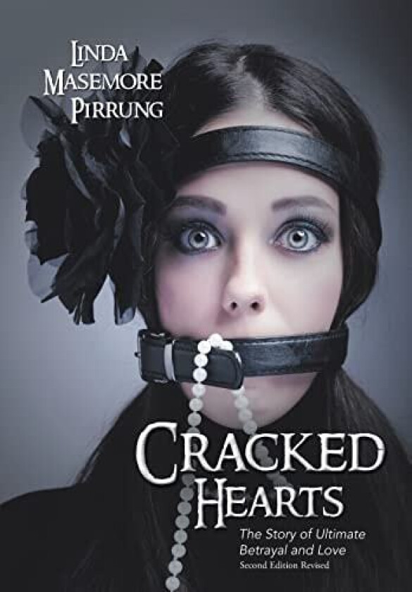 Cracked Hearts: The Story of Ultimate Betrayal and Love av Linda Masemore Pirrung (Hardcover)