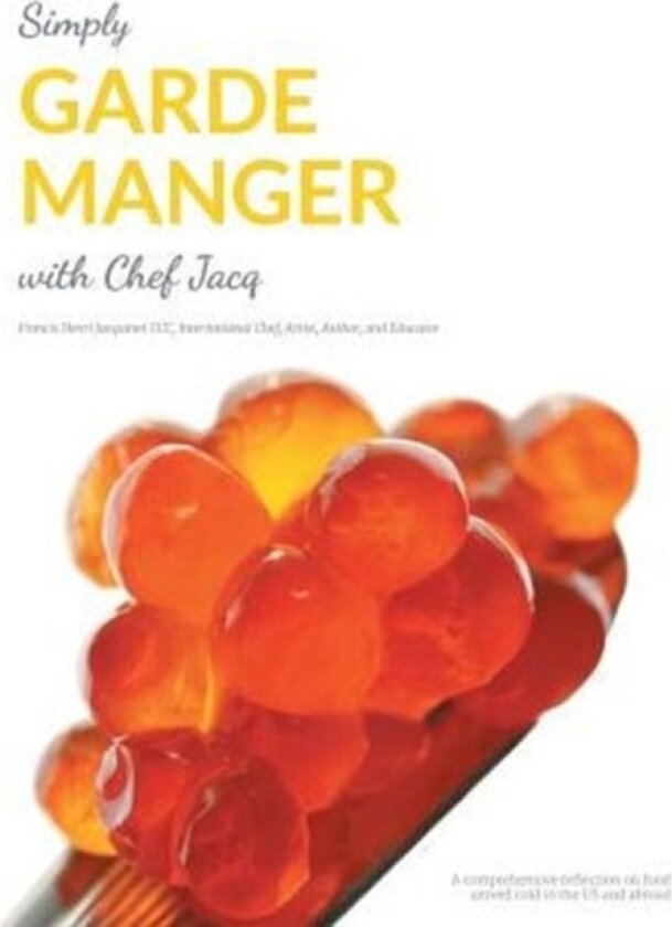 Simply Garde Manger with Chef Jacq av Francis Henri Jacquinet (Paperback)