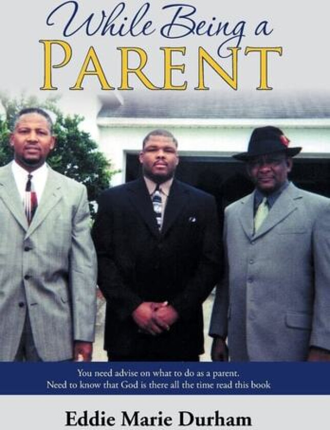 While Being a Parent av Eddie Marie Durham (Hardcover)