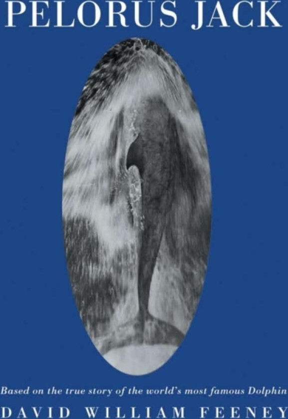 Pelorus Jack av David William Feeney (Hardcover)