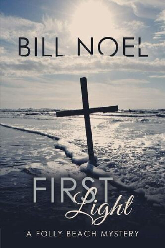 First Light: A Folly Beach Mystery av Bill Noel (Paperback)