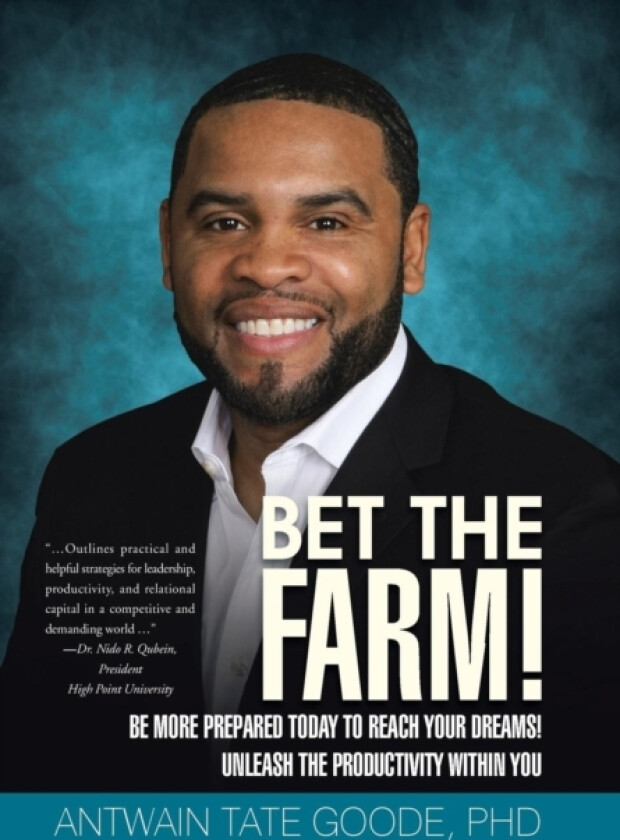 Bet the Farm! av Antwain Tate PhD Goode (Hardcover)