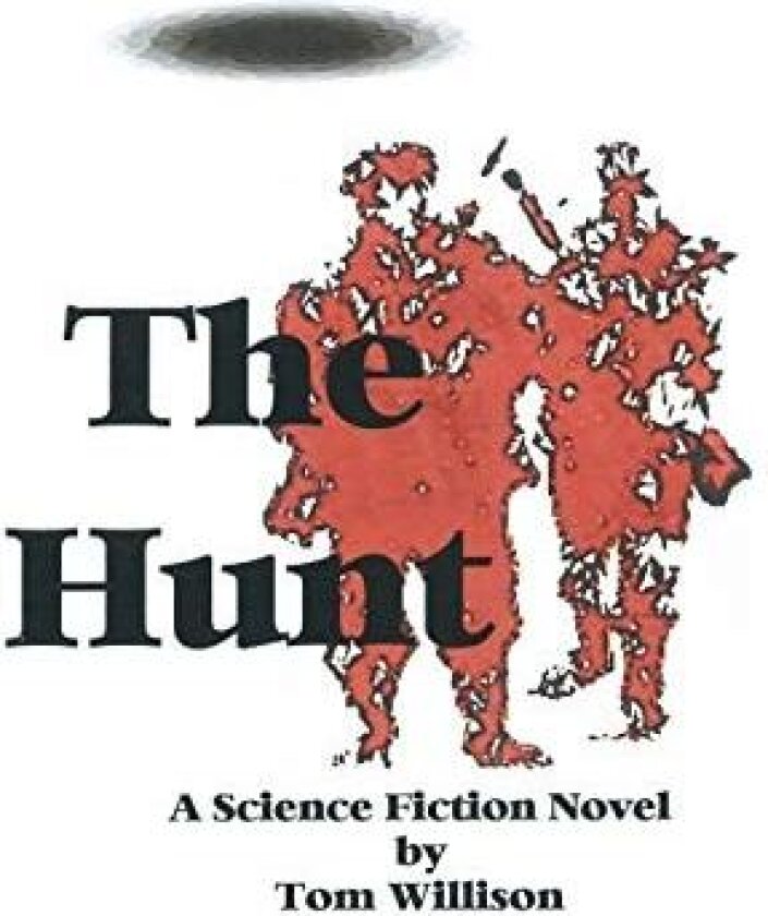 The Hunt: A Science Fiction Mystery av Tom Willison (Paperback)