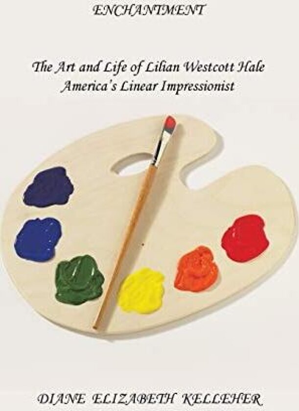 ENCHANTMENT The Art and Life of Lilian Westcott Hale av Diane Kelleher (Paperback)