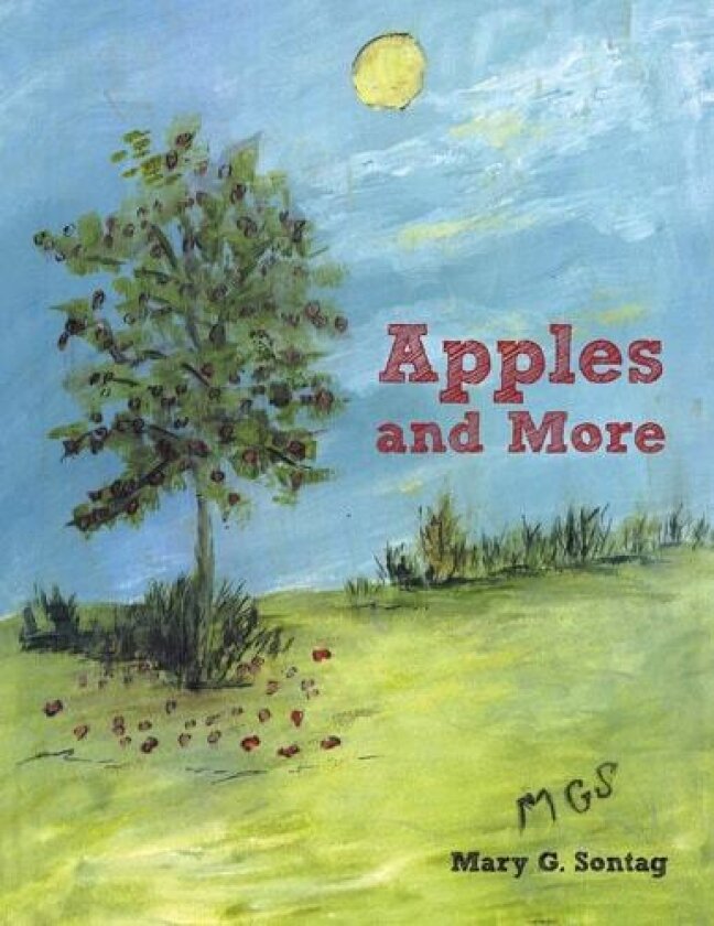Apples and More av Mary G Sontag (Paperback)