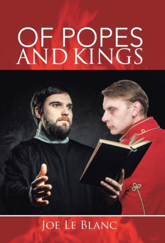 Of Popes and Kings av Joe Le Blanc (Hardcover)