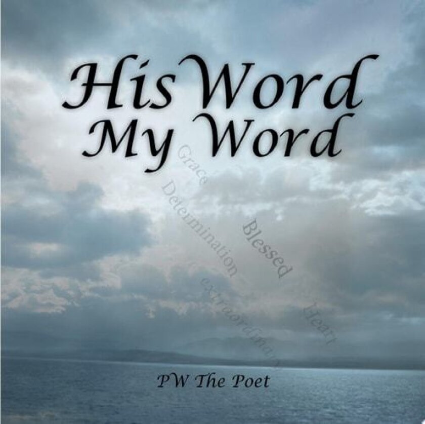His Word My Word av PW The Poet PW The Poet (Paperback)