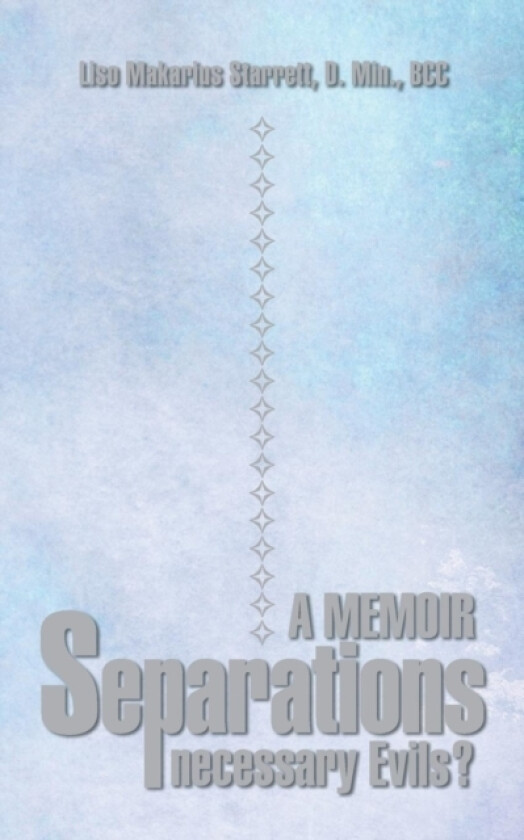 Separations - Necessary Evils? av D Min Bcc Starrett (Paperback)