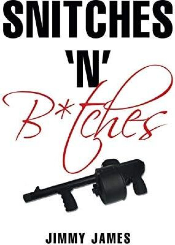 Snitches 'n' B*tches av Jimmy James (Hardcover)