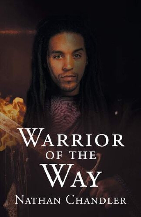Warrior of the Way av Nathan Chandler (Paperback)