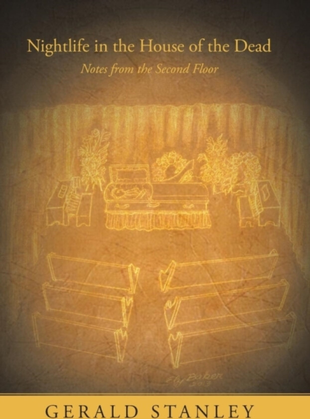 Nightlife in the House of the Dead av Gerald Stanley (Hardcover)