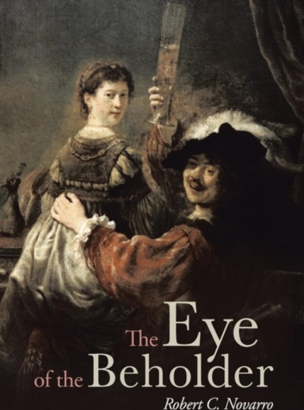The Eye of the Beholder av Robert C Novarro (Hardcover)
