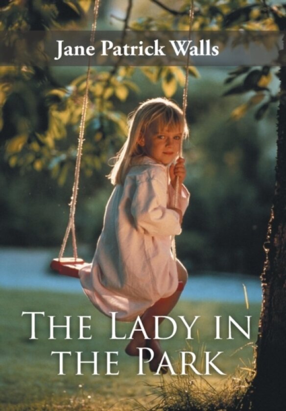 The Lady in the Park av Jane Patrick Walls (Hardcover)