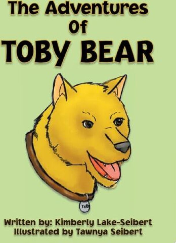 The Adventures of Toby Bear av Kimberly Lake-Seibert (Paperback)