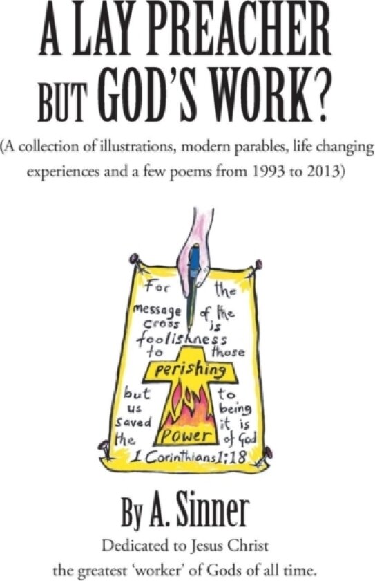 A Lay Preacher but God's Work? av A Sinner (Hardcover)