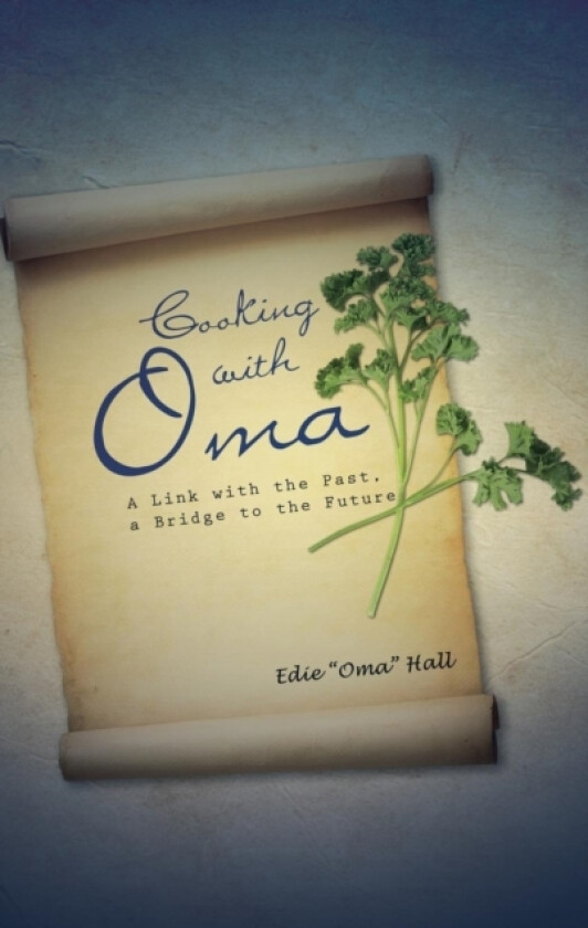 Cooking with Oma av Edie Oma Hall (Hardcover)