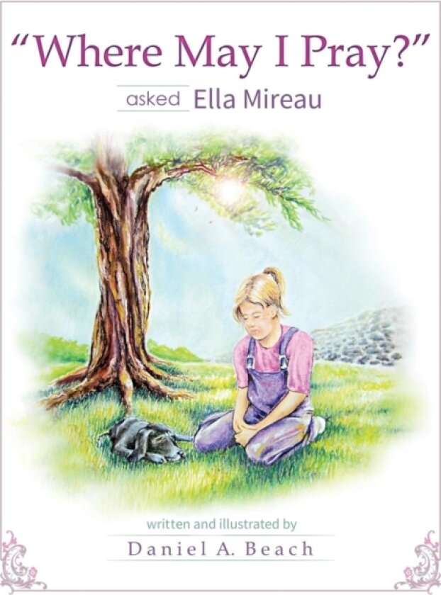 "Where May I Pray?" Asked Ella Mireau av Daniel a Beach (Paperback)