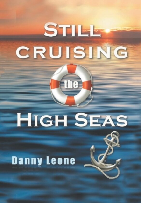 Still Sailing the High Seas av Danny Leone (Hardcover)