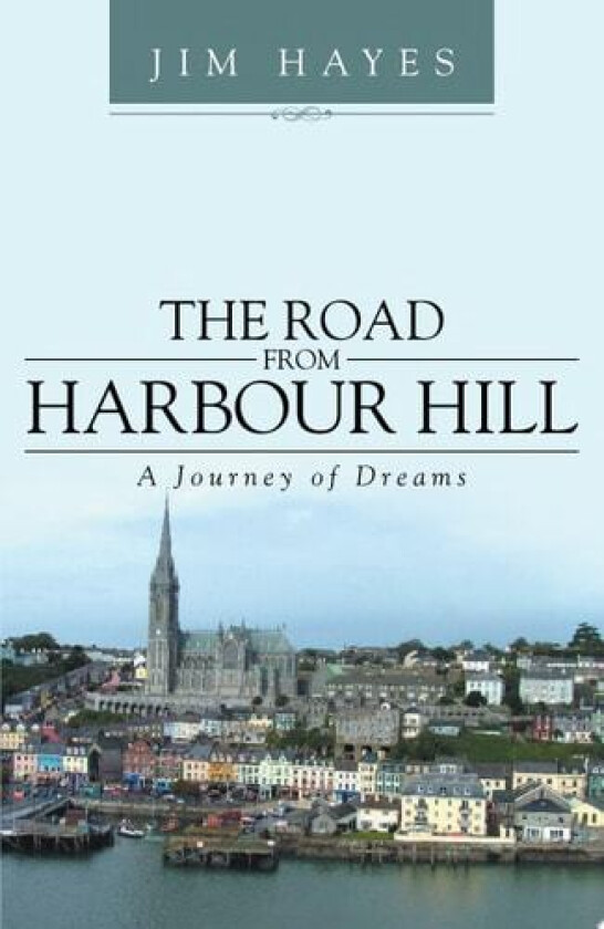 The Road from Harbour Hill av Jim Hayes (Paperback)