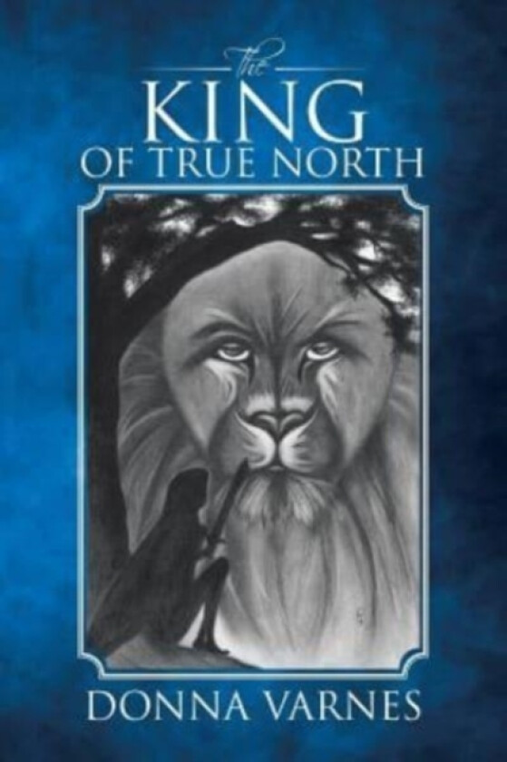 The King of True North av Donna Varnes (Paperback)