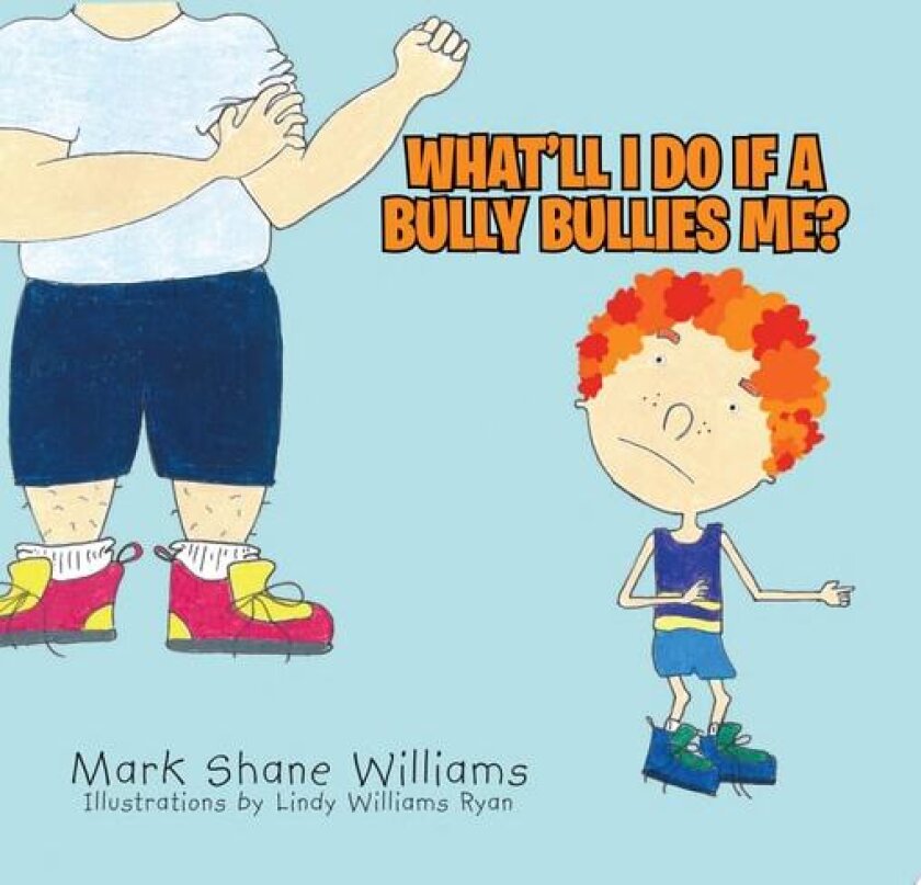 What'll I do if a Bully Bullies me? av Mark Shane Williams (Paperback)