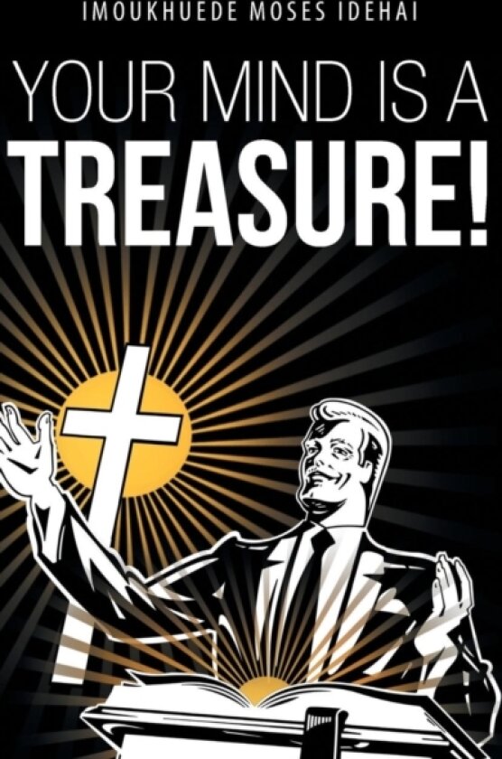 Your Mind is a Treasure! av Imoukhuede Moses Idehai (Hardcover)