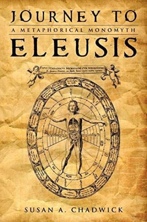 Journey to Eleusis: A Metaphorical Monomyth av Susan A Chadwick (Paperback)