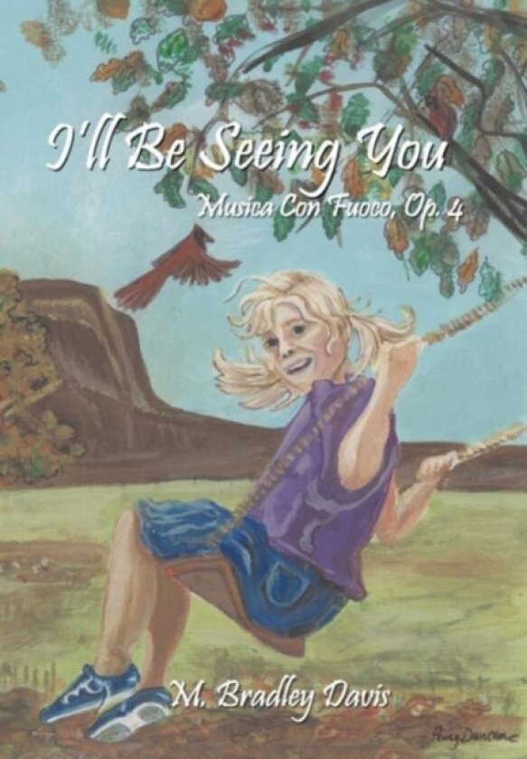 I'll Be Seeing You av M.Bradley Davis (Hardcover)