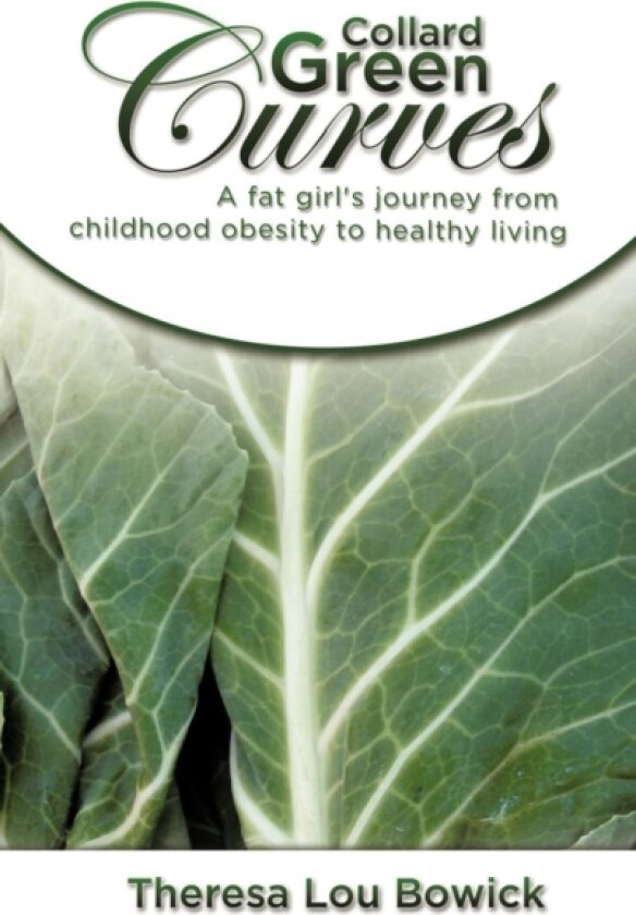 Collard Green Curves av Theresa Lou Bowick (Hardcover)