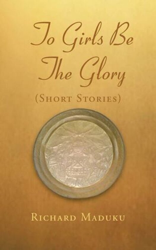 To Girls be the Glory av Richard Maduku (Paperback)