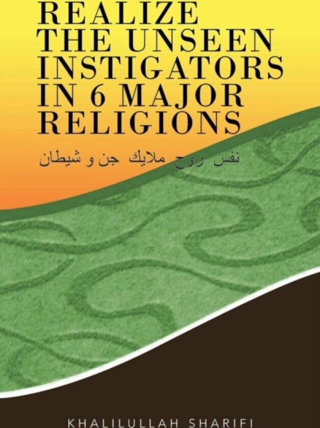 Realize the Unseen Instigators In 6 Major Religions av Khalilullah Sharifi (Paperback)