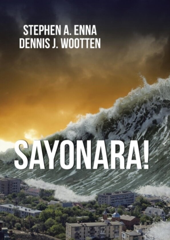Sayonara! av Stephen a Enna, Dennis J Wootten (Hardcover)