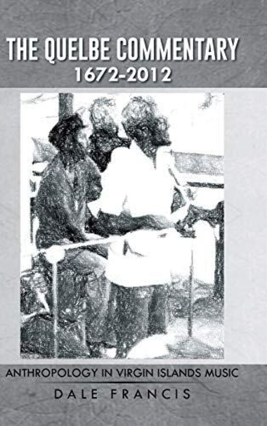 The Quelbe Commentary 1672-2012 av Dale Francis (Hardcover)