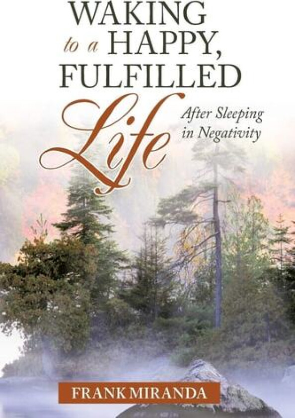 Waking to a Happy, Fulfilled Life av Frank Miranda (Paperback)