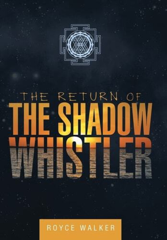 The Return of the Shadow Whistler av Royce Walker (Hardcover)