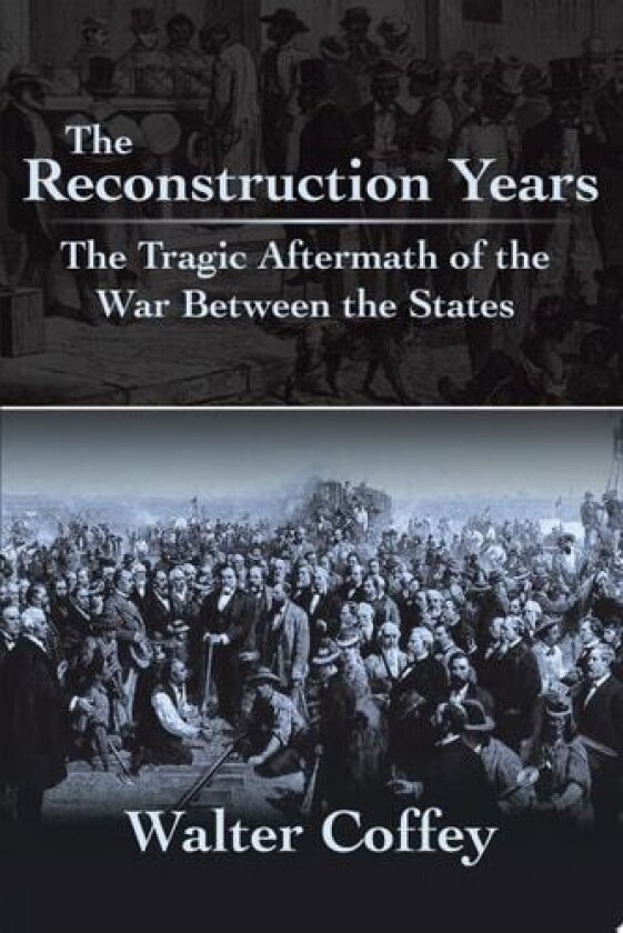 The Reconstruction Years av WALTER COFFEY (Paperback)