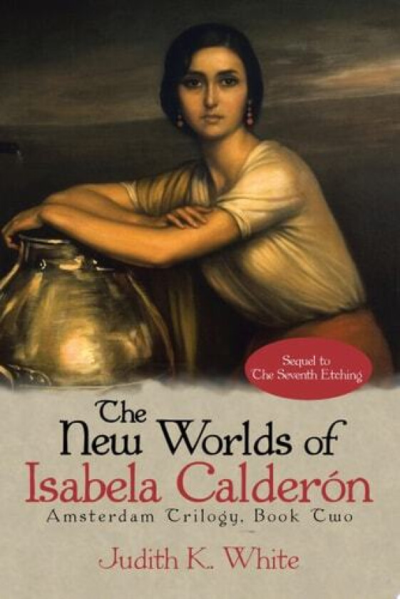 The New Worlds of Isabela Calderon av Judith K White (Paperback)