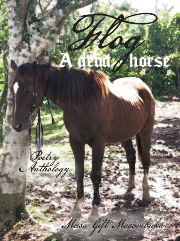 Flog a Dead Horse av Musa Gift Masombuka (Paperback)