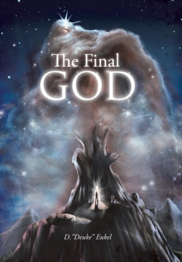 The Final GOD av D."Deuke" Eukel (Hardcover)