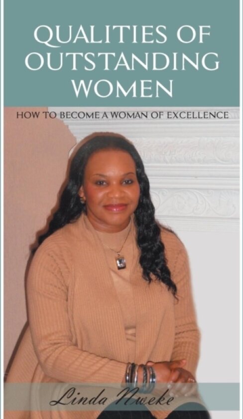 Qualities of Outstanding Women av Linda Nweke (Paperback)