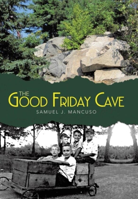 The Good Friday Cave av SAMUEL J. MANCUSO (Hardcover)