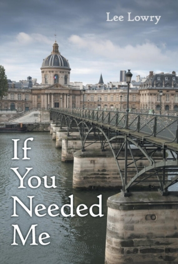 If You Needed Me av Lee Lowry (Hardcover)