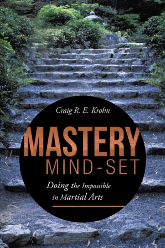 Mastery Mind-Set av Craig R E Krohn (Paperback)