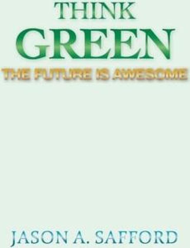 Think Green av Jason A Safford (Hardcover)