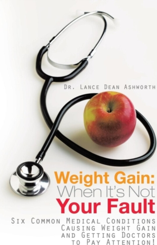 Weight Gain av Lance Dean Dr Ashworth (Hardcover)