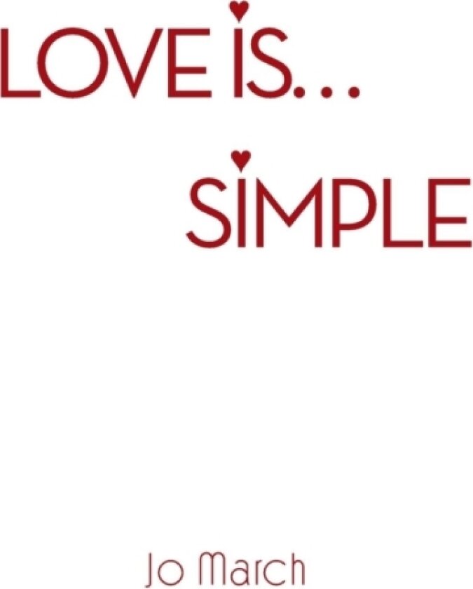 Love is... Simple av Jo March (Hardcover)